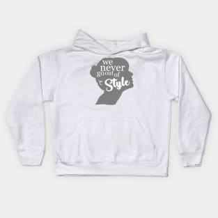 We Never Go Out Of Style Kids Hoodie